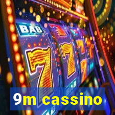 9m cassino